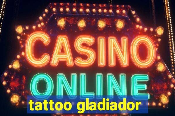 tattoo gladiador